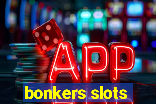 bonkers slots